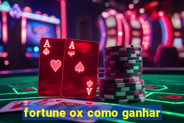 fortune ox como ganhar